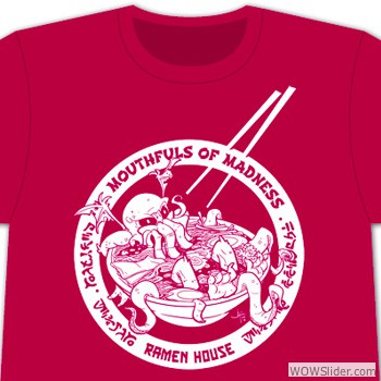 Mouthfuls of Madness Ramen House Tee